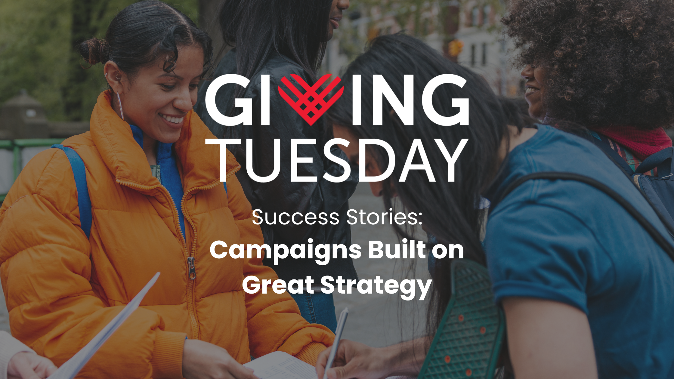Success Stories: Five Giving Tuesday Campaigns Built on Great Strategy